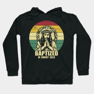 Baptize in Christ 2023 Hoodie